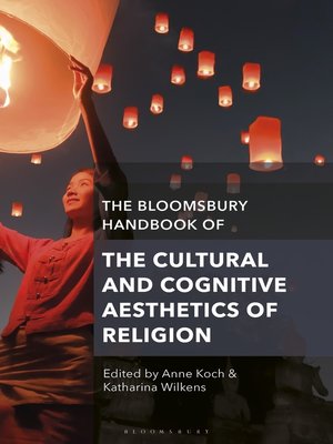 cover image of The Bloomsbury Handbook of the Cultural and Cognitive Aesthetics of Religion